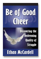 Be of good cheer: Discovering the redeeming quality of struggle
