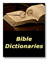 Bible Dictionaries